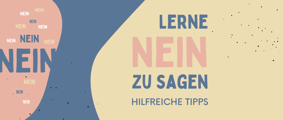 Nein sagen lernen – warum es so wichtig ist und hilfreiche Tipps für den Alltag