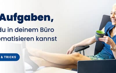 Büroaufgaben automatisieren: 10 Aufgaben, die du nicht mehr manuell erledigen musst